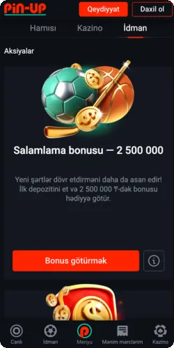 Pin Up idman bölməsində 2 500 000 ₼-ə qədər salamlama bonusunun şərtləri və aktivləşdirmə düyməsi